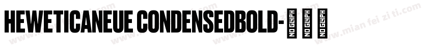 HeweticaNeue CondensedBold字体转换